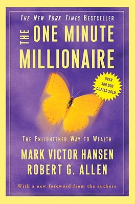 The One Minute Millionaire: The Enlightened Way to Wealth by Hansen, Mark Victor