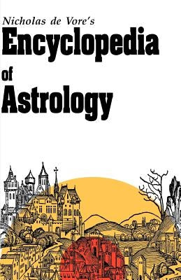 Encyclopedia of Astrology by DeVore, Nicholas
