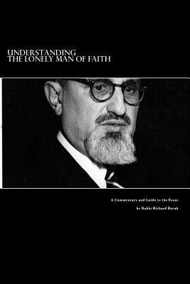 Understanding The Lonely Man of Faith: A Commentary and Guide to the Text Paperback Createspace Independent Publishing Platform