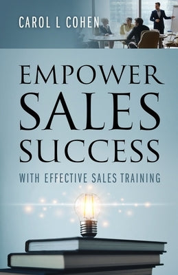 Empower Sales Success: With Effective Sales Training Paperback Outskirts Press