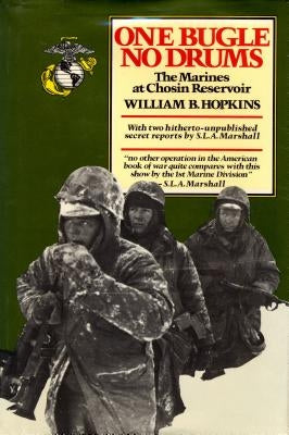 One Bugle, No Drums: The Marines at Chosin Reservoir Paperback Algonquin Books