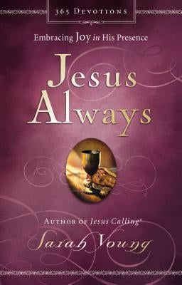 Jesus Always: Embracing Joy in His Presence by Young, Sarah