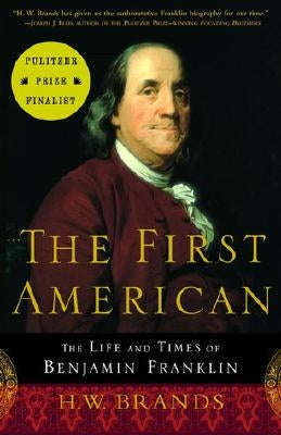 The First American: The Life and Times of Benjamin Franklin Anchor Books