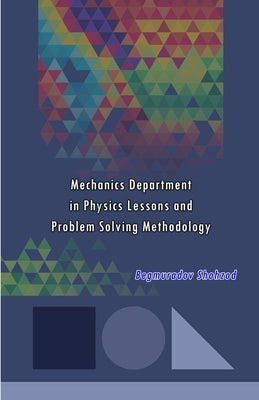 Mechanics Department in Physics Lessons and Problem Solving Methodology by Begmuradov Shohzod