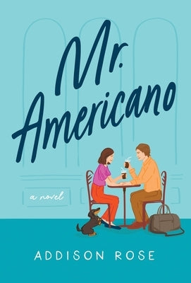 Mr. Americano by Rose, Addison