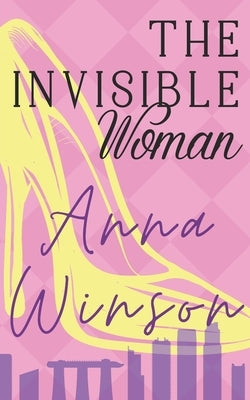 The Invisible Woman by Winson, Anna