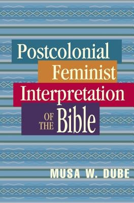 Postcolonial Feminist Interpretation of the Bible Paperback Christian Board of Publication