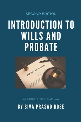 Introduction to Wills and Probate by Bose, Siva Prasad