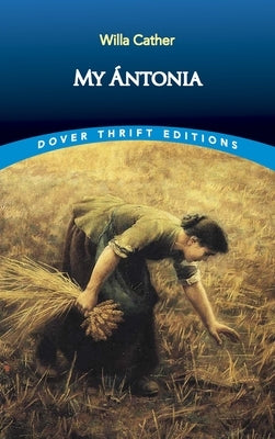 My Antonia Paperback Dover Publications