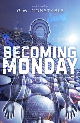 Becoming Monday: a sci-fi novel Paperback Giff Constable