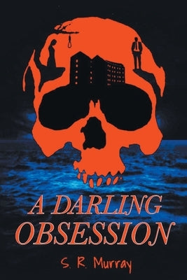A Darling Obsession by Murray, S. R.