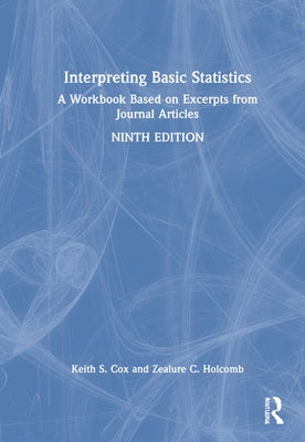 Interpreting Basic Statistics: A Workbook Based on Excerpts from Journal Articles by Cox, Keith S.