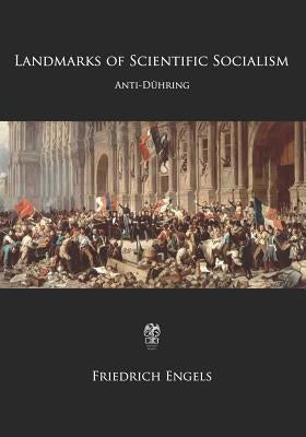 Landmarks of Scientific Socialism: Anti-Dühring Paperback Createspace Independent Publishing Platform