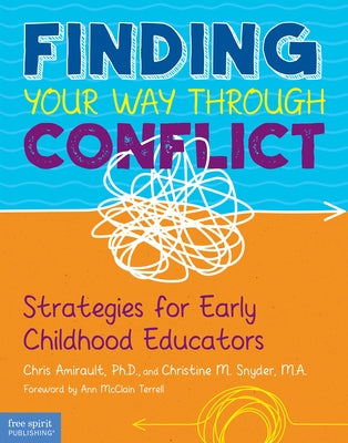 Finding Your Way Through Conflict: Strategies for Early Childhood Educators by Amirault, Chris