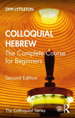 Colloquial Hebrew: The Complete Course for Beginners by Lyttleton, Zippi