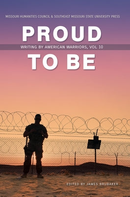 Proud to Be: Writing by American Warriorsvolume 10 by Brubaker, James