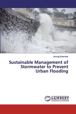 Sustainable Management of Stormwater to Prevent Urban Flooding Paperback LAP Lambert Academic Publishing