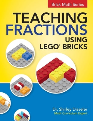 Teaching Fractions Using LEGO(R) Bricks Paperback Brigantine Media