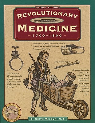 Revolutionary Medicine by Wilbur, C. Keith