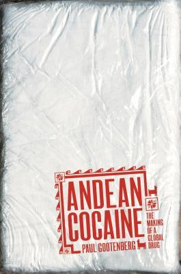 Andean Cocaine: The Making of a Global Drug Paperback University of North Carolina Press