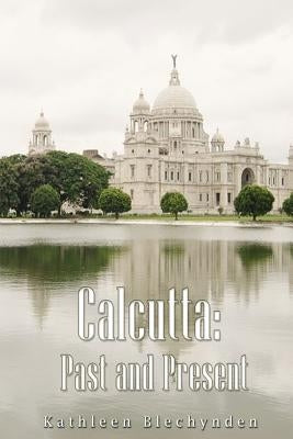 Calcutta: Past and Present Paperback Createspace Independent Publishing Platform