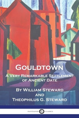 Gouldtown, A Very Remarkable Settlement of Ancient Date Paperback Pantianos Classics