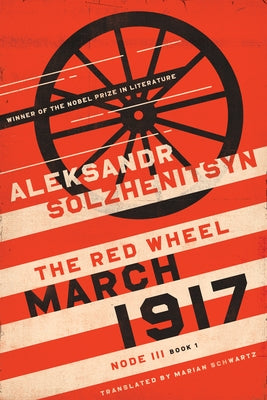 March 1917: The Red Wheel, Node III, Book 1 University of Notre Dame Press