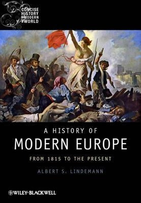 A History of Modern Europe: From 1815 to the Present by Lindemann, Albert S.