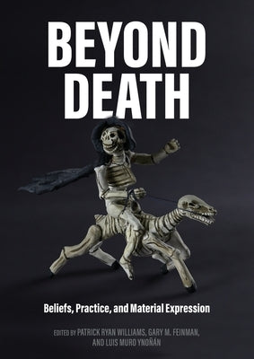 Beyond Death: Beliefs, Practice, and Material Expression Paperback British Archaeological Reports (Oxford) Ltd