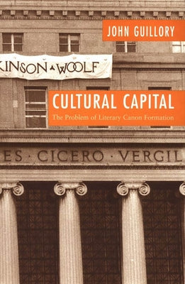Cultural Capital: The Problem of Literary Canon Formation Paperback University of Chicago Press