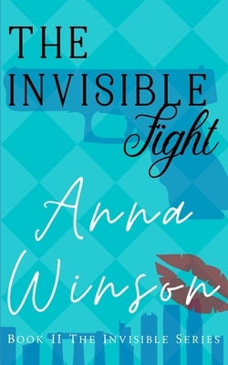 The Invisible Fight by Winson, Anna