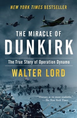 The Miracle of Dunkirk: The True Story of Operation Dynamo Paperback Open Road Media