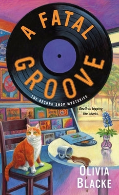 A Fatal Groove: The Record Shop Mysteries by Blacke, Olivia