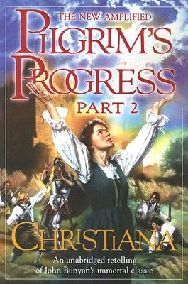 New Amplified Pilgrim's Progress: Part II: Christiana Paperback Destiny Image Incorporated