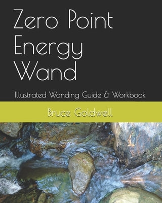 Zero Point Energy Wand: Illustrated Wanding Guide & Workbook by Perrins, Jean