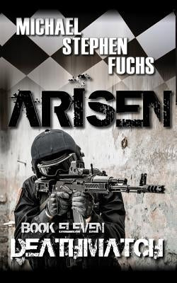 ARISEN, Book Eleven - Deathmatch Paperback Createspace Independent Publishing Platform