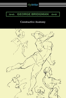 Constructive Anatomy by Bridgman, George