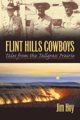 Flint Hills Cowboys: Tales from the Tallgrass Prairie Paperback University Press of Kansas