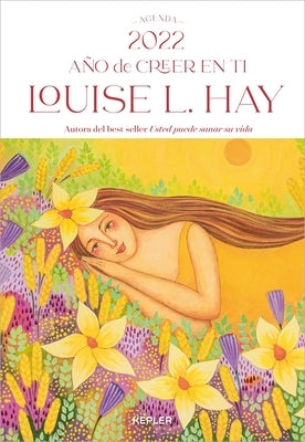 Agenda Louise Hay 2022. Año de Creer En Ti by Hay, Louise L.
