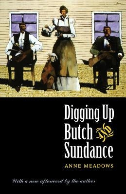 Digging Up Butch and Sundance (Second Edition) by Meadows, Anne