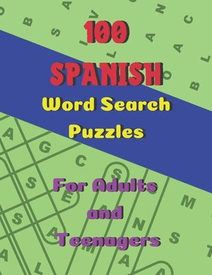 100 Spanish Word Search Puzzles: Large Print Puzzle Book for Adults and Teenagers by Publication, Stuers Puzzle