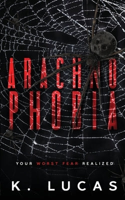 Arachnophobia by Lucas, K.