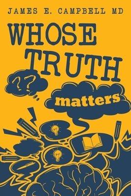Whose Truth Matters Paperback Ewings Publishing LLC