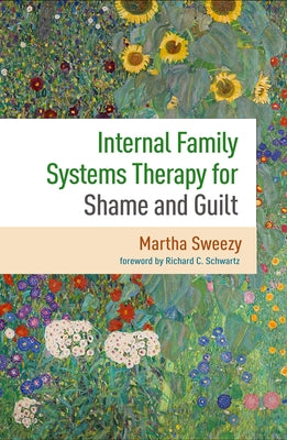Internal Family Systems Therapy for Shame and Guilt Paperback Guilford Publications