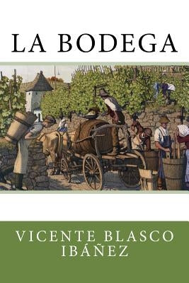 La Bodega by Blasco Ibáñez, Vicente