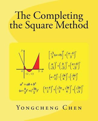 The Completing the Square Method Paperback Createspace Independent Publishing Platform