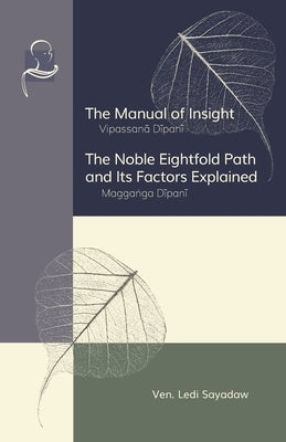The Manual of Insight and The Noble Eightfold Path and Its Factors Explained Paperback BPS Pariyatti Editions