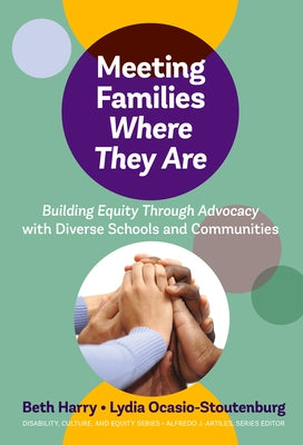 Meeting Families Where They Are: Building Equity Through Advocacy with Diverse Schools and Communities Paperback Teachers College Press