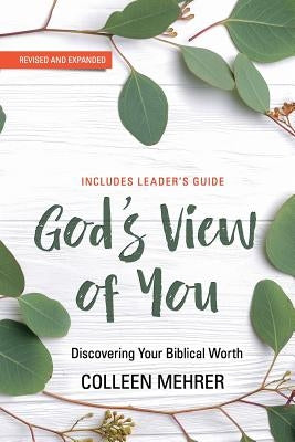 God's View of You: Discovering Your Biblical Worth by Mehrer, Colleen