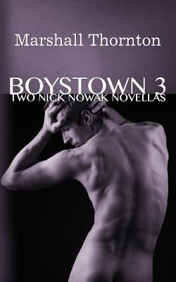 Boystown 3: Two Nick Nowak Novellas by Thornton, Marshall